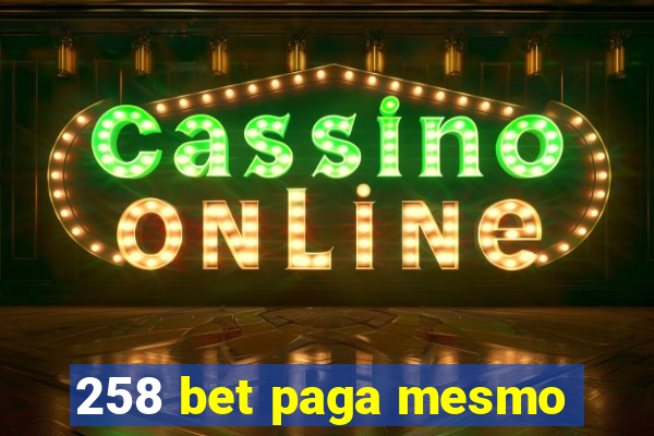 258 bet paga mesmo